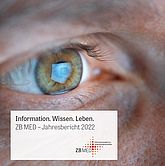 ZB MED-Jahresbericht 2022 - Information. Wissen. Leben.