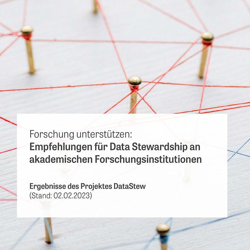 Cover of the report in Gerrman: Forschung unterstützen: Empfehlungen für Data Stewardship an akademischen Forschungsinstitutionen – Ergebnisse des Projektes DataStew